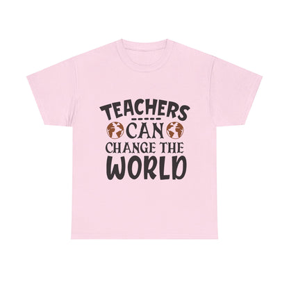 Teachers Can Change The World - T-Shirt