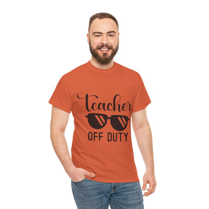 Teacher Off Duty - T-Shirt