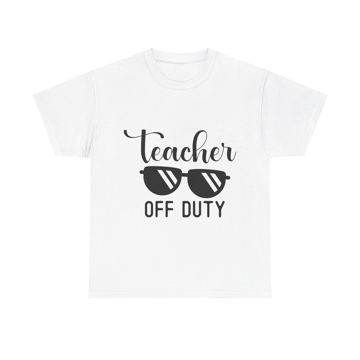 Teacher Off Duty - T-Shirt