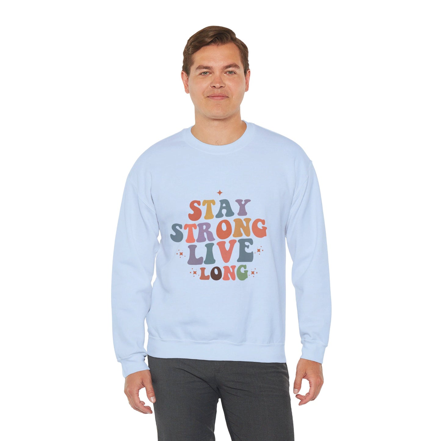 Stay Strong Live Long - Sweatshirt