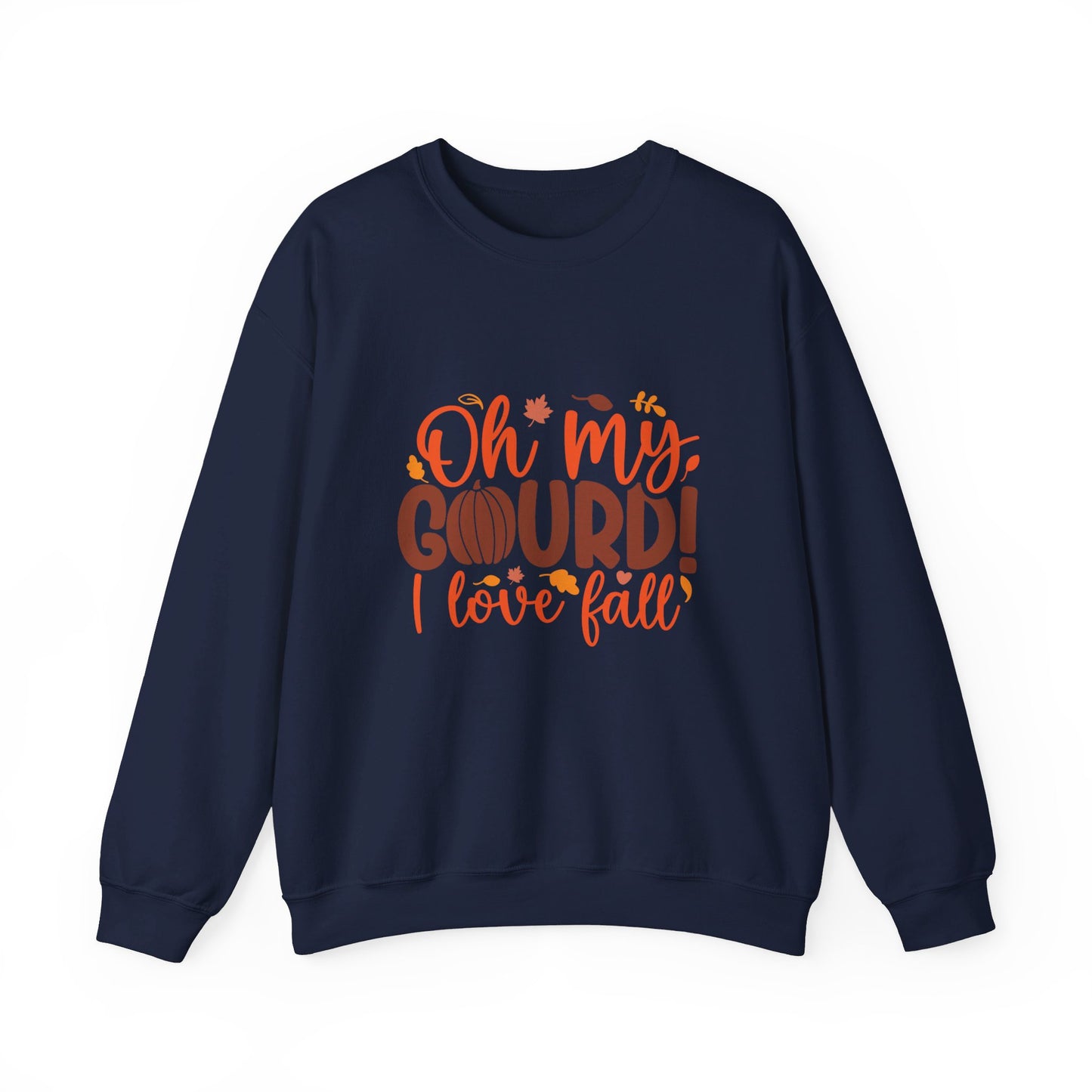 Oh My Gourd I Love Fall - Sweatshirt