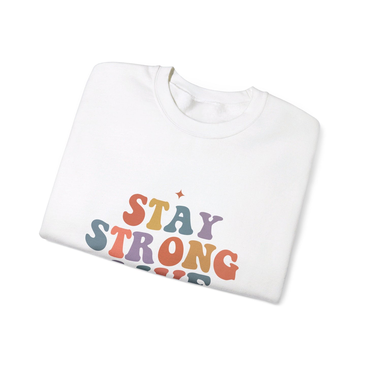 Stay Strong Live Long - Sweatshirt