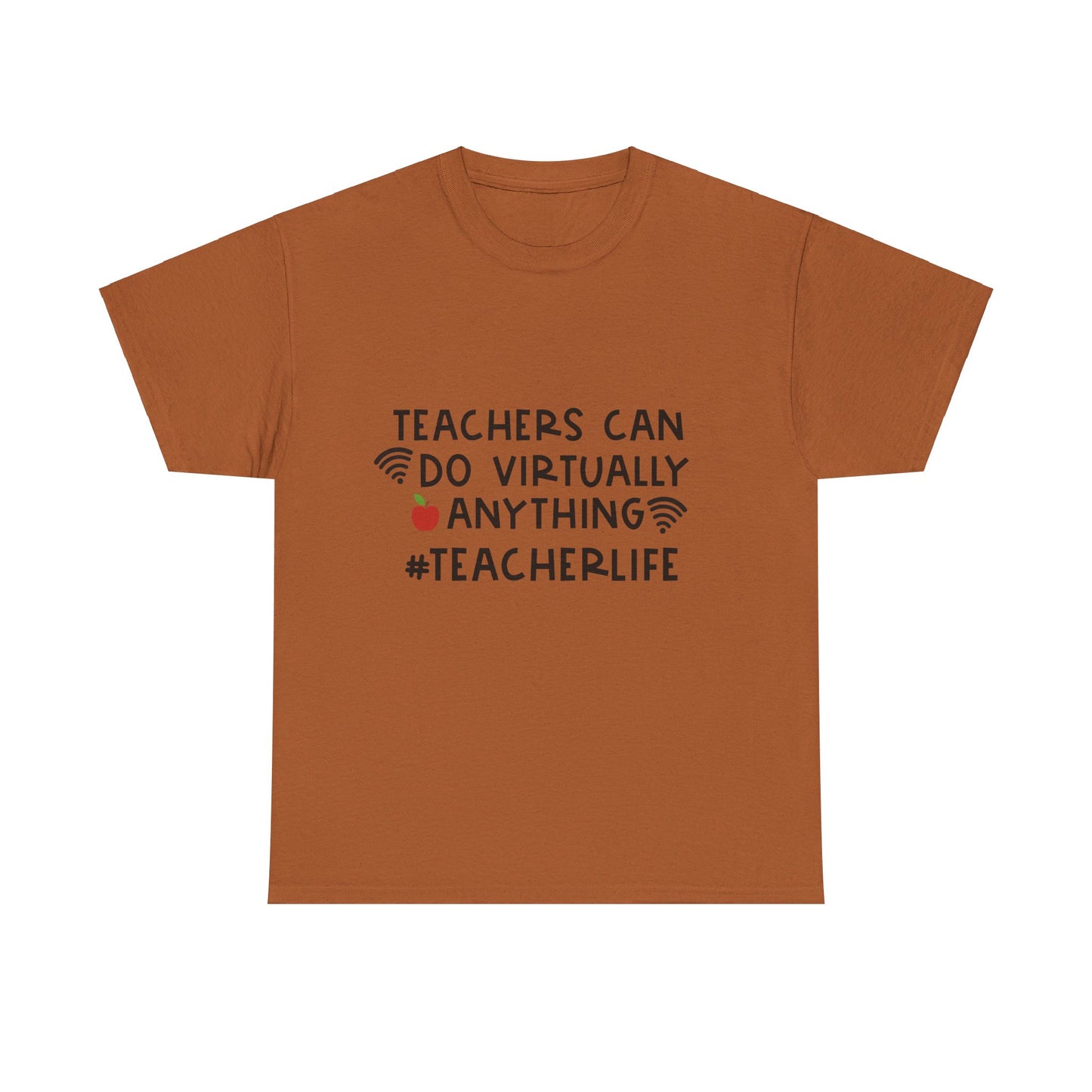 Teachers Can Do Virtually Anything - T-Shirt