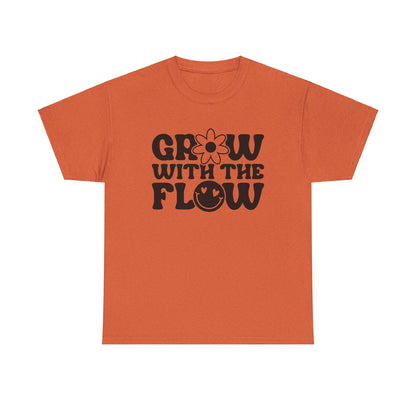 Grow With The Flow - T-Shirt