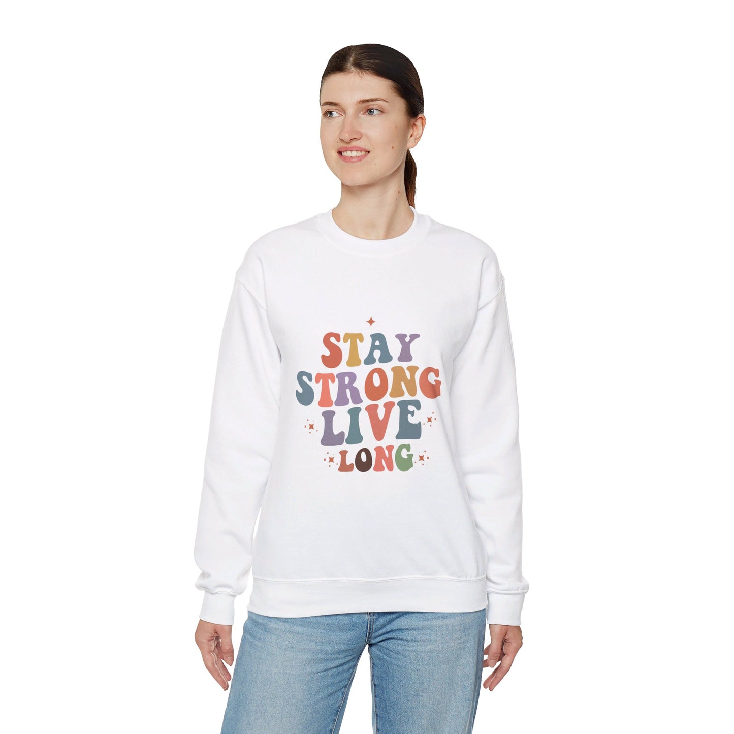 Stay Strong Live Long - Sweatshirt