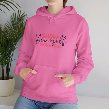 Show Yourself More Love 1 - Hooded Sweatshirt