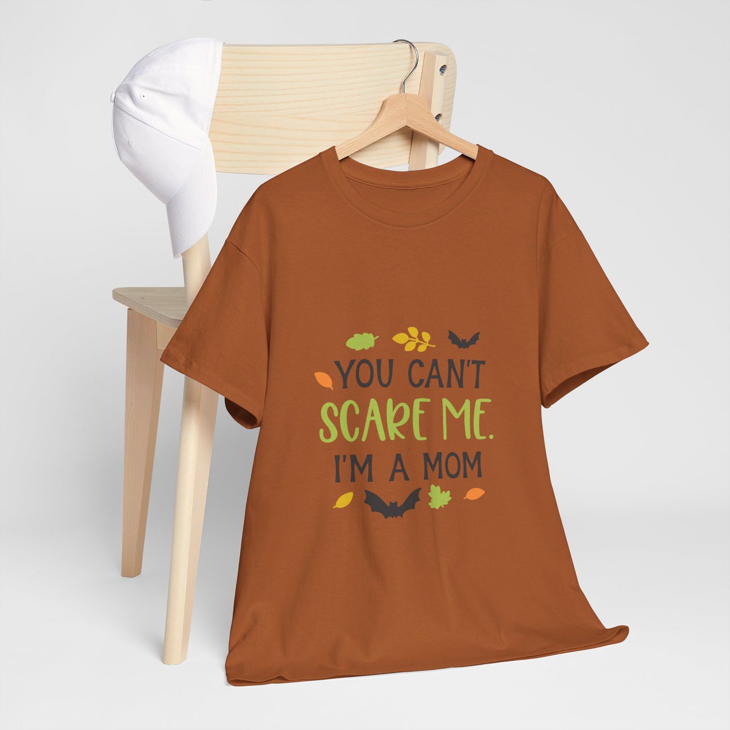 You can't scare me I'm a Mom-T-Shirt