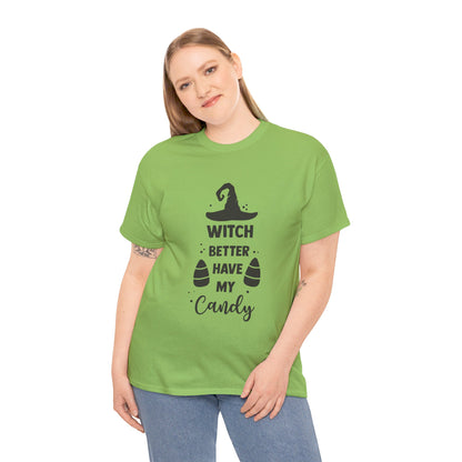 Witch better have my candy - T-Shirt