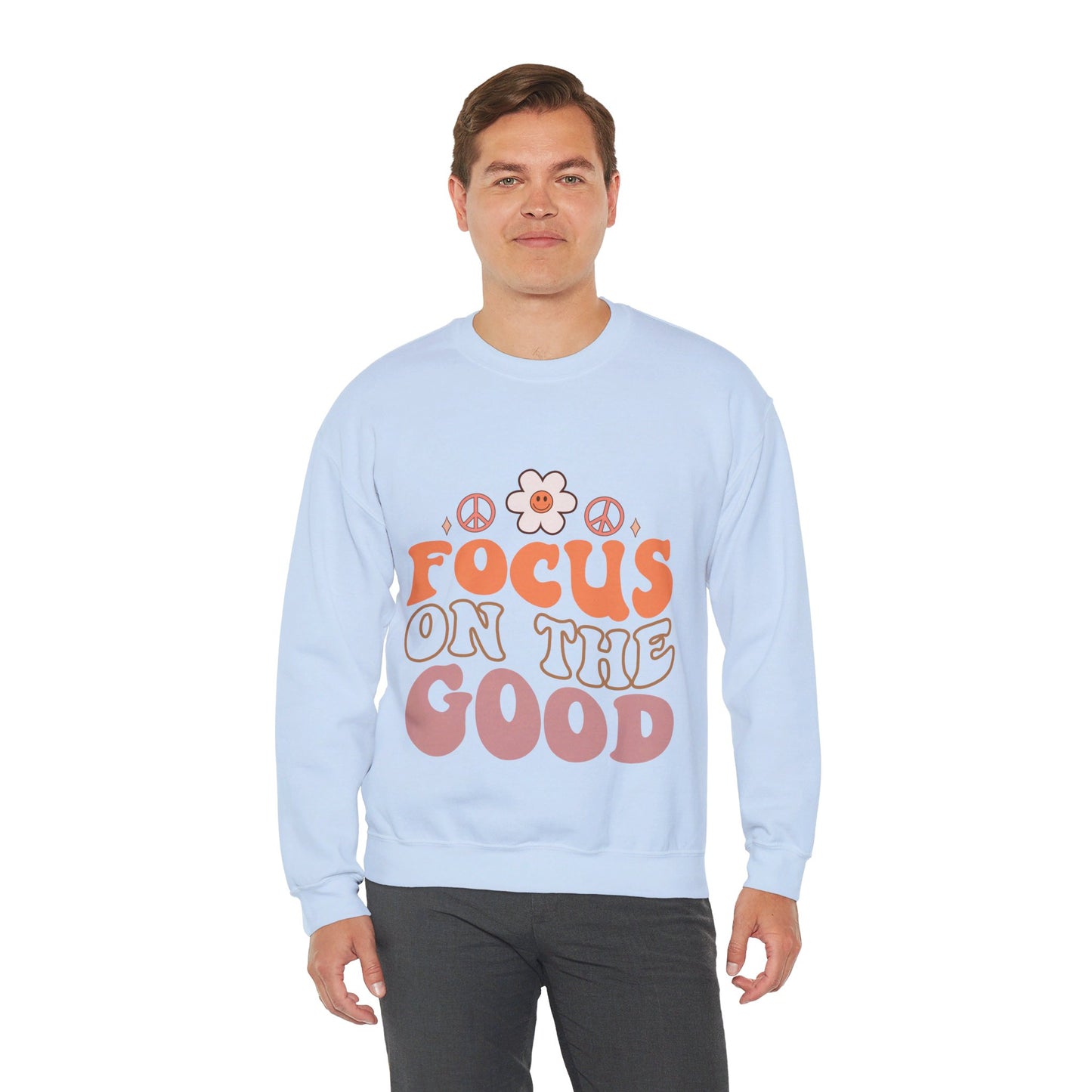 Focus On The Good - Sweatshirt