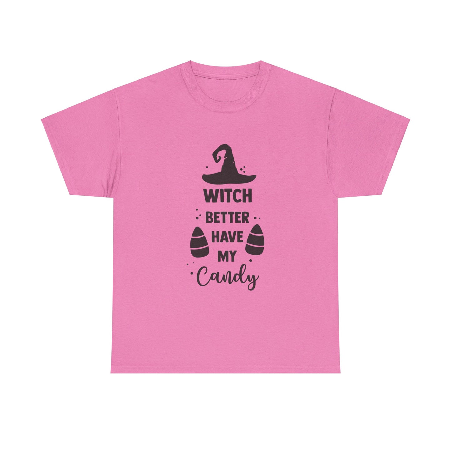 Witch better have my candy - T-Shirt