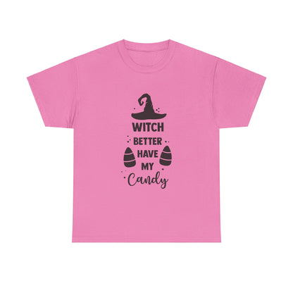 Witch better have my candy - T-Shirt