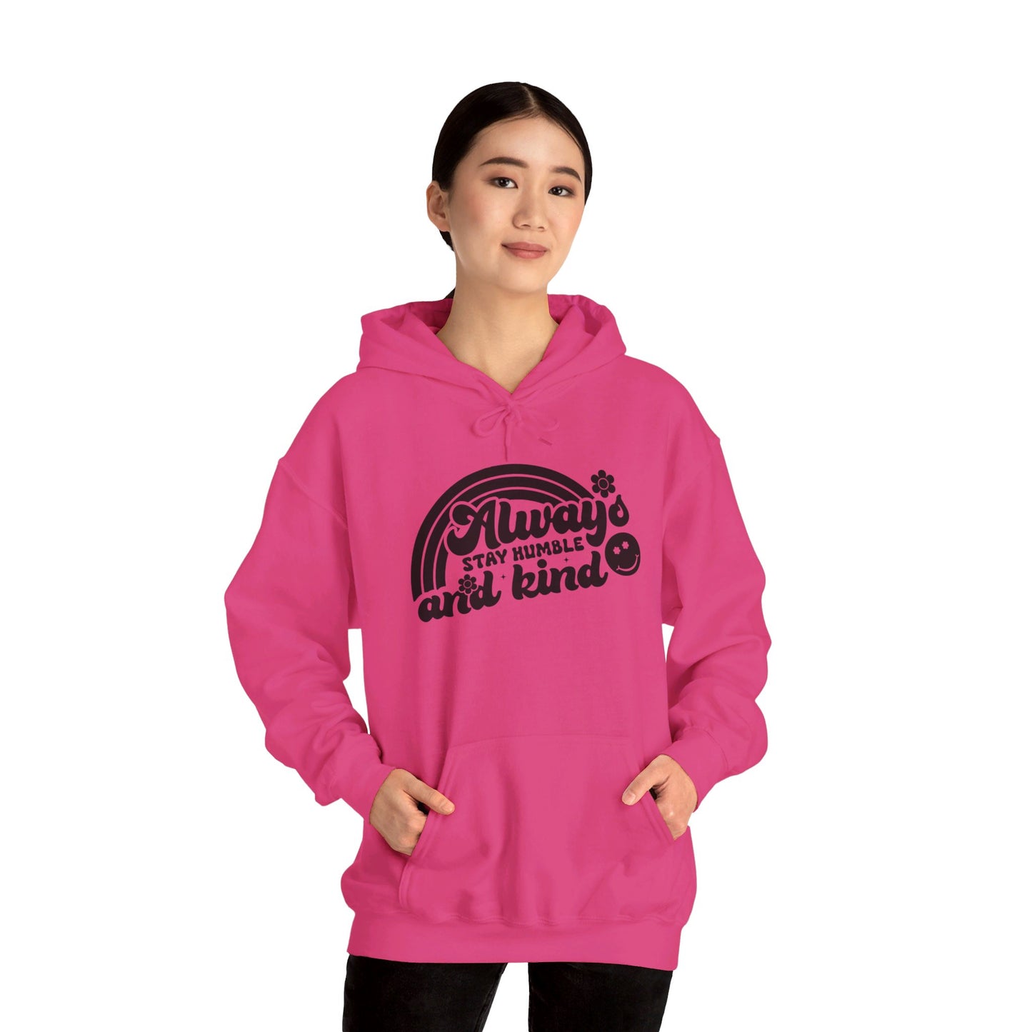 Always Stay Humble and Kind - Hooded Sweatshirt