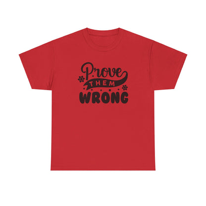 Prove Them Wrong - T-Shirt