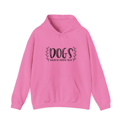 Dogs Because People Suck - Hooded Sweatshirt