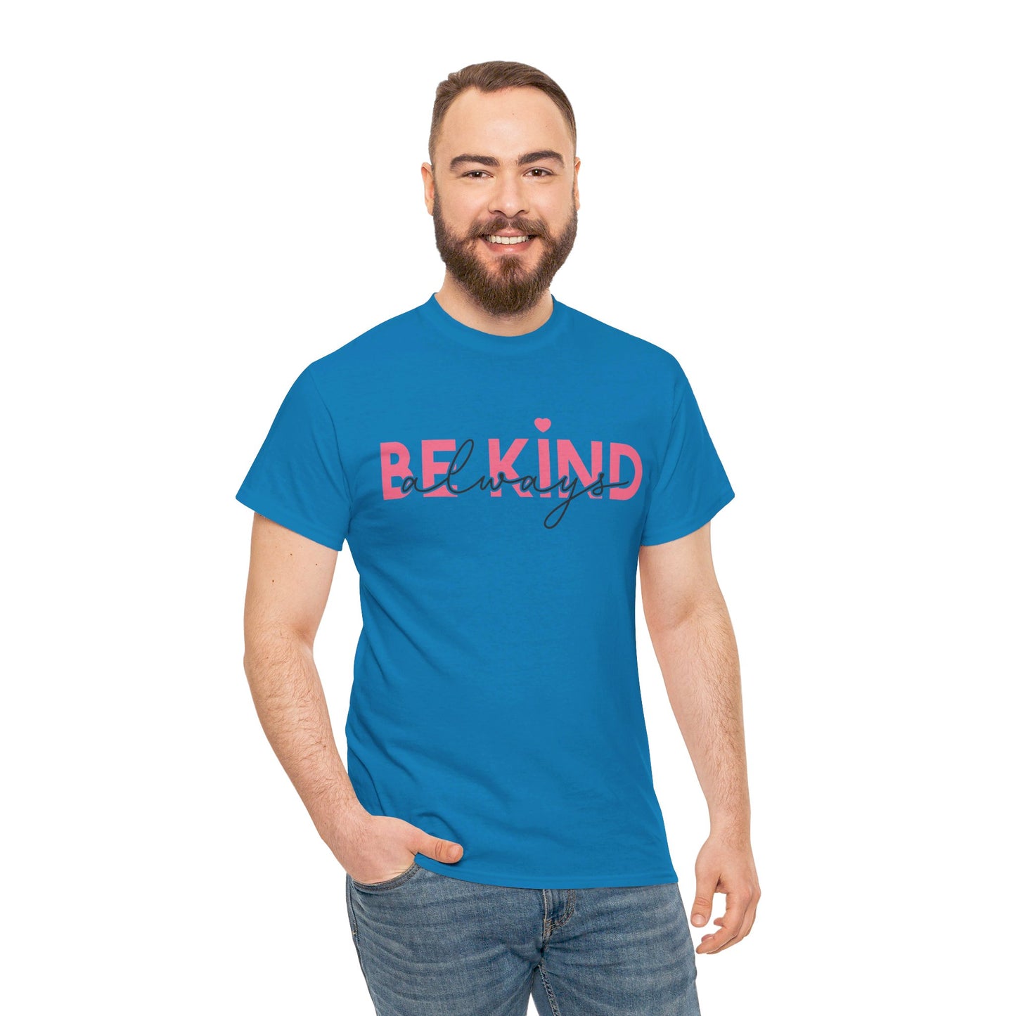 Be Kind Always - T-Shirt