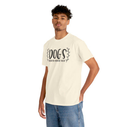 Dogs Because People Suck - T-Shirt