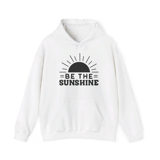 Be The Sunshine - Hooded Sweatshirt