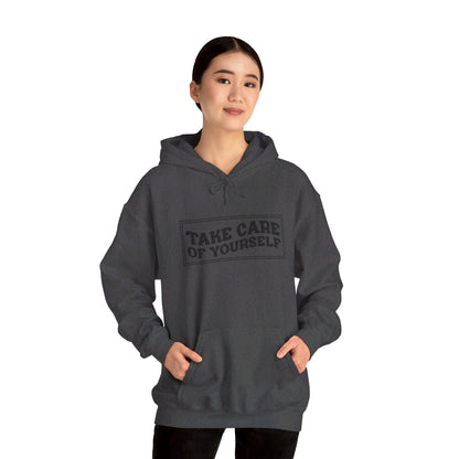Take Care Of Yourself - Hooded Sweatshirt