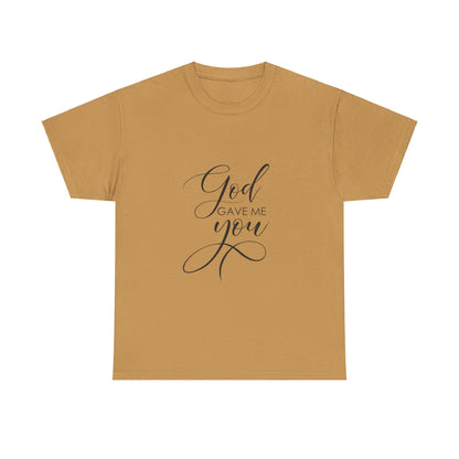 God Gave Me You T-Shirt