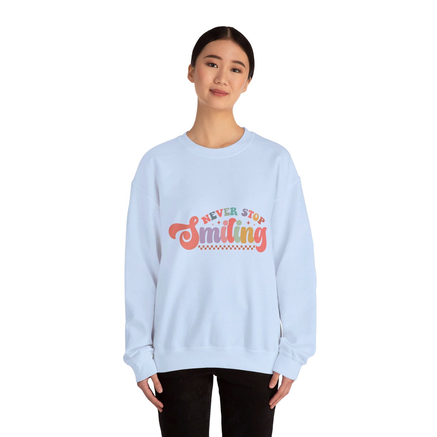 Never Stop Smiling - Sweatshirt