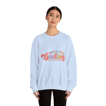 Never Stop Smiling - Sweatshirt