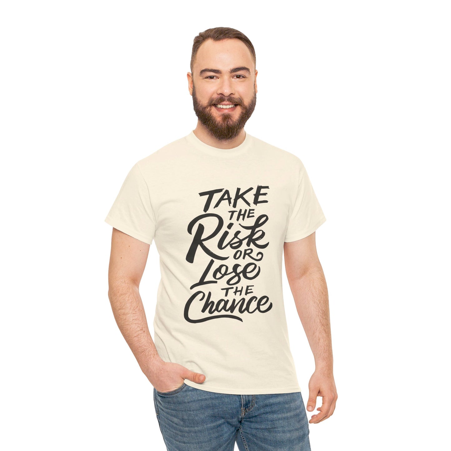 Take The Risk or Lose The Chance-T-Shirt