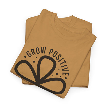 Grow Positive Thoughts - T-Shirt