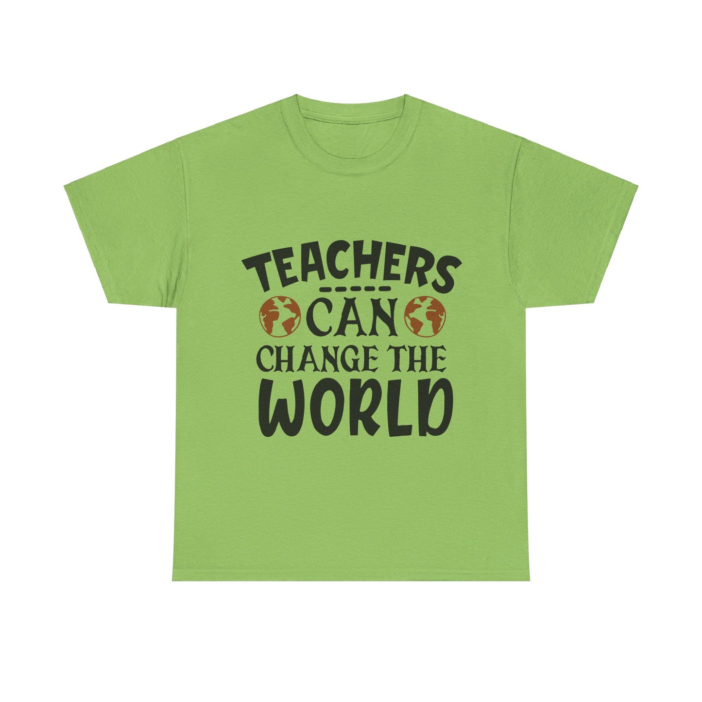 Teachers Can Change The World - T-Shirt