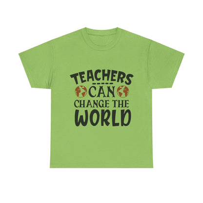 Teachers Can Change The World - T-Shirt