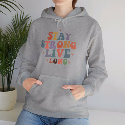 Stay Strong Long Live - Hooded Sweatshirt