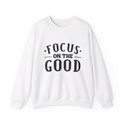Focus On The Good - Crewneck Sweatshirt