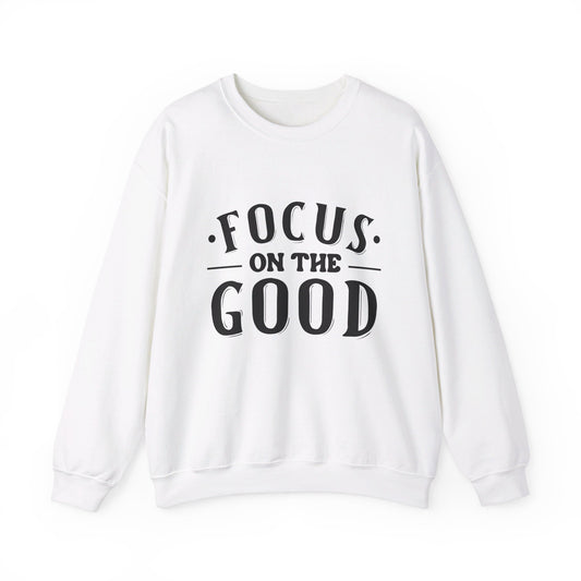 Focus On The Good - Crewneck Sweatshirt