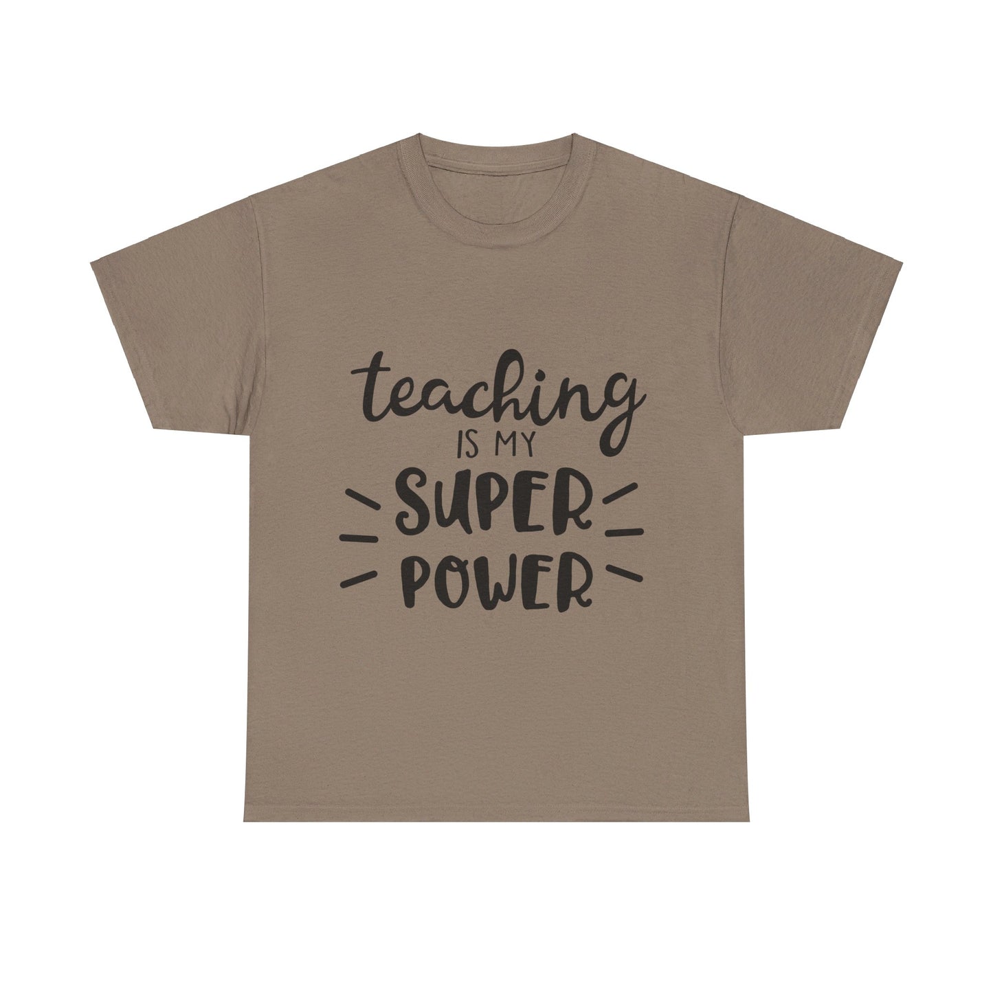 Teaching is My Super Power - T-Shirt