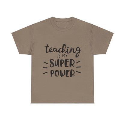 Teaching is My Super Power - T-Shirt