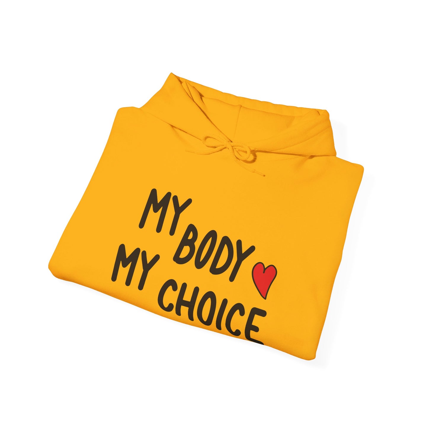 My Body My Choice, Always - Hooded Sweatshirt