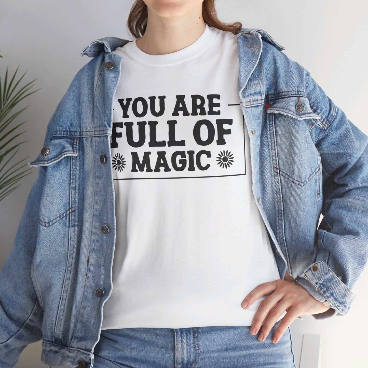 You Are Full Of Magic - T-Shirt