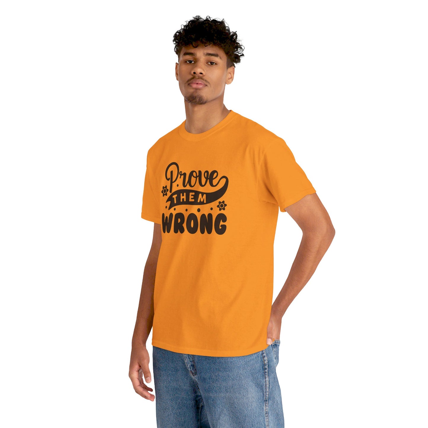 Prove Them Wrong - T-Shirt