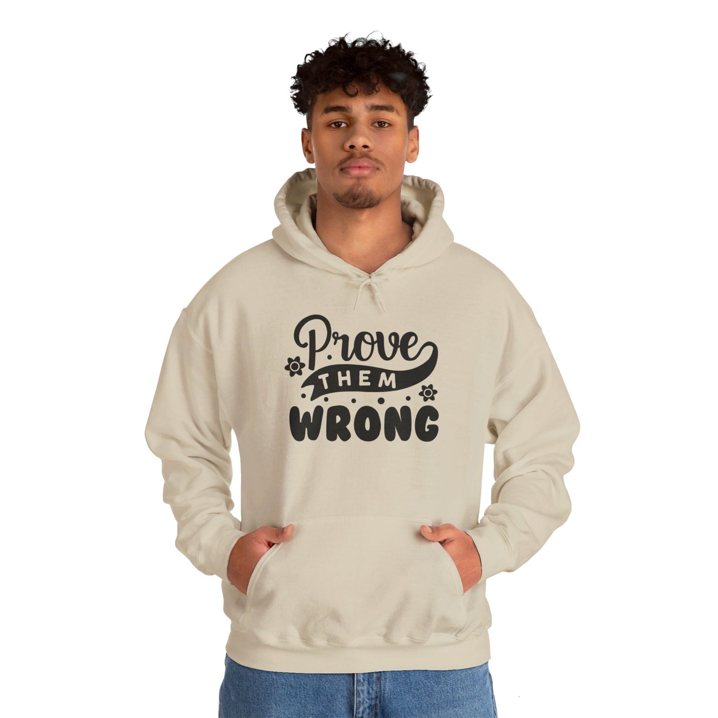 Prove Them Wrong - Hooded Sweatshirt