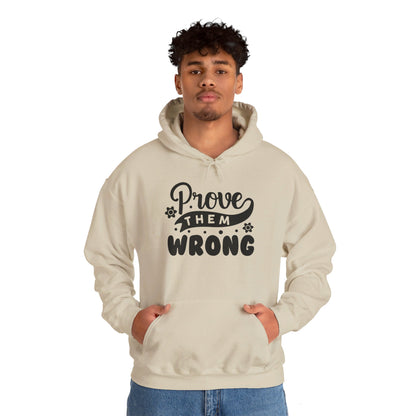 Prove Them Wrong - Hooded Sweatshirt