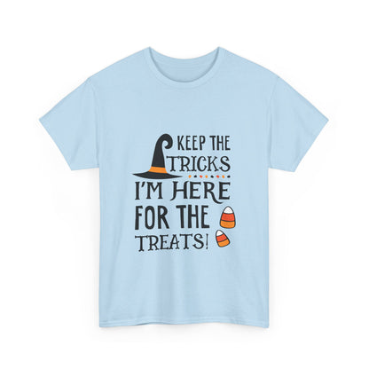 Keep The Tricks, I’m Here For The Treats T-Shirt