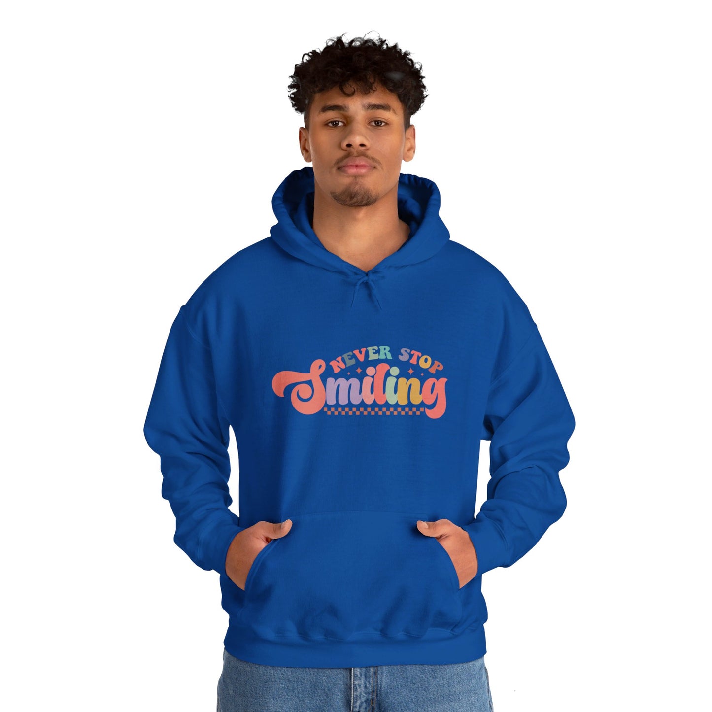 Never Stop Smiling - Hooded Sweatshirt