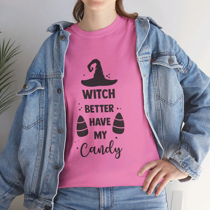 Witch better have my candy - T-Shirt