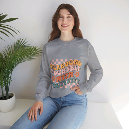 Surround Yourself With Positivity - Sweatshirt