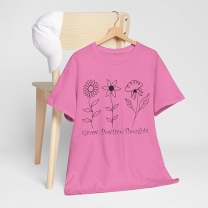 Grow Positive Thoughts - T-Shirt