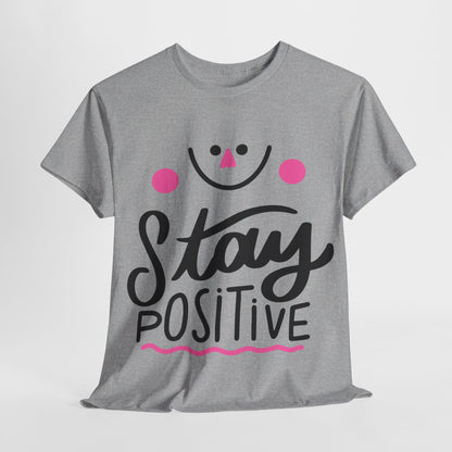 Stay Positive-T-Shirt