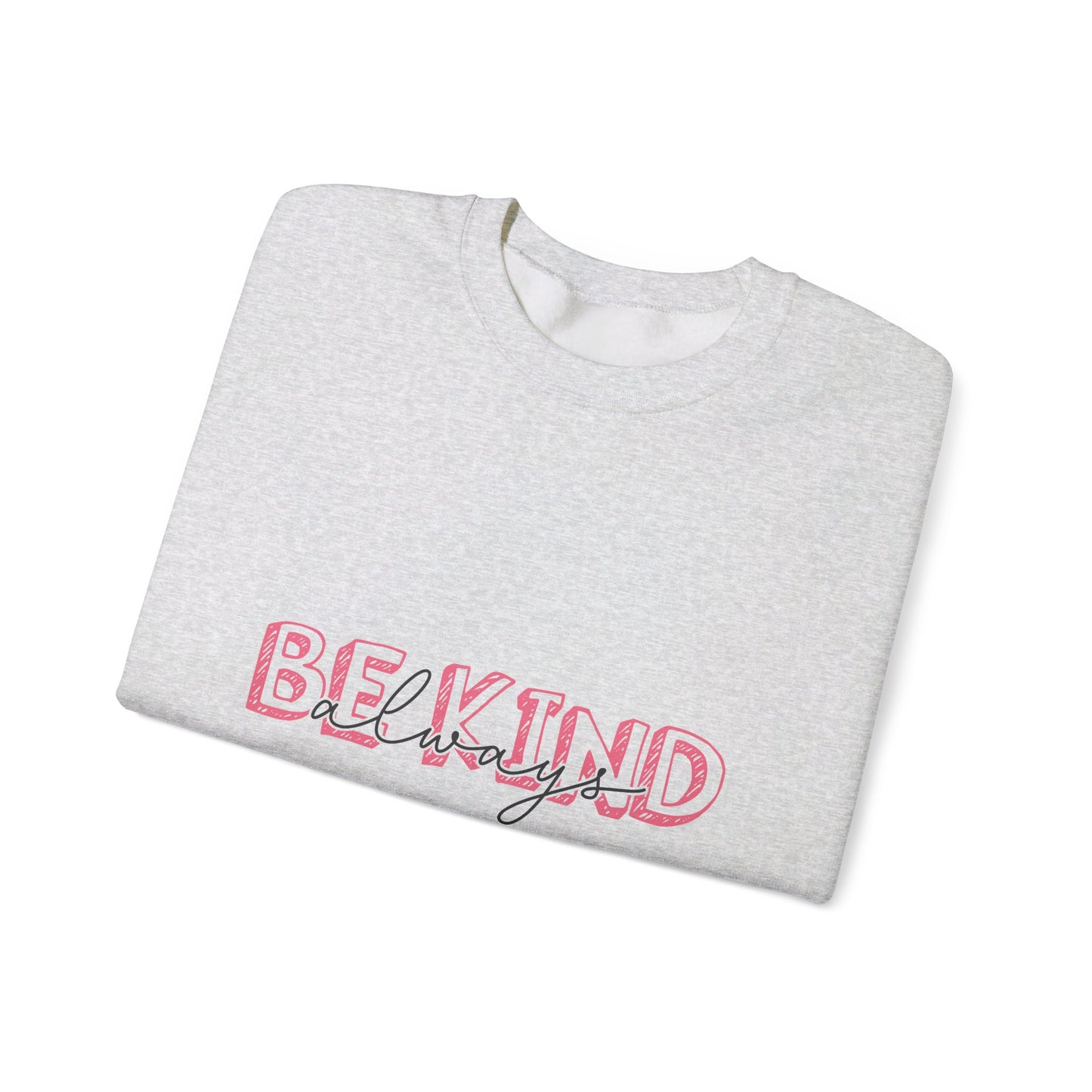 Be Kind Always - Crewneck Sweatshirt