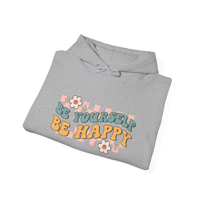 Be Yourself Be Happy - Hooded Sweatshirt