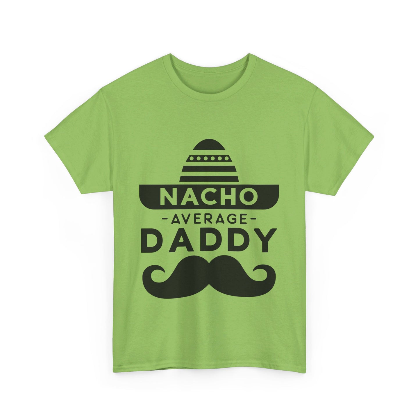 Nacho Average Daddy T-Shirt