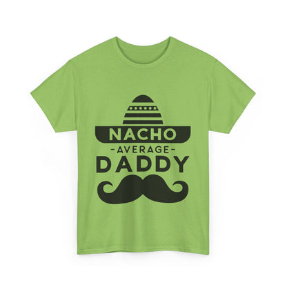 Nacho Average Daddy T-Shirt