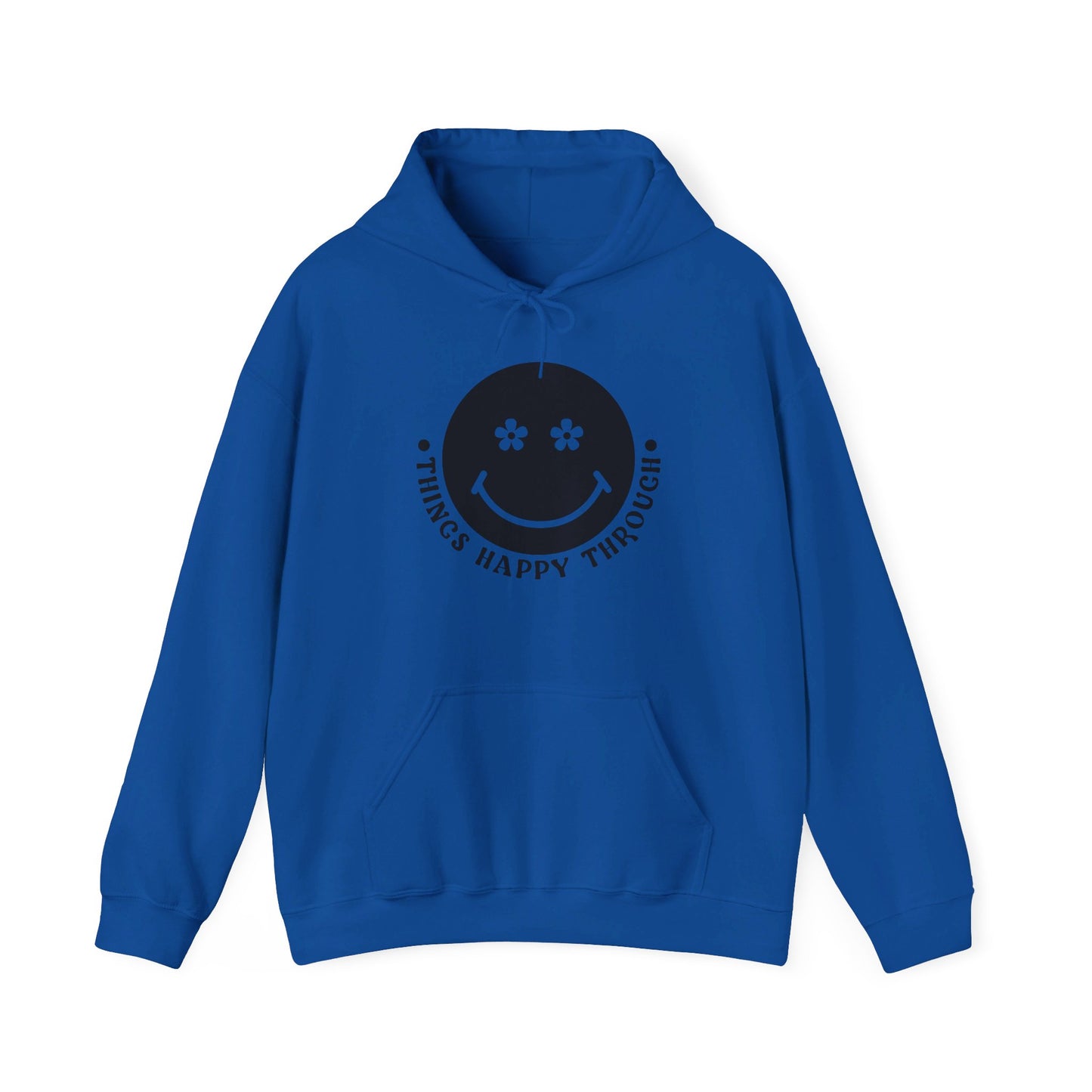 Things Happy Through - Hooded Sweatshirt